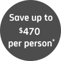 Save up to $1,180 per person